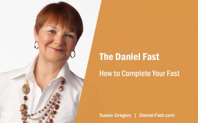 How to Complete Your Daniel Fast
